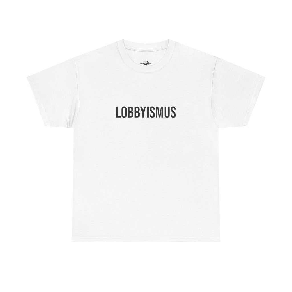 "LOBBYISMUS" - 100% Cotton T-shirt