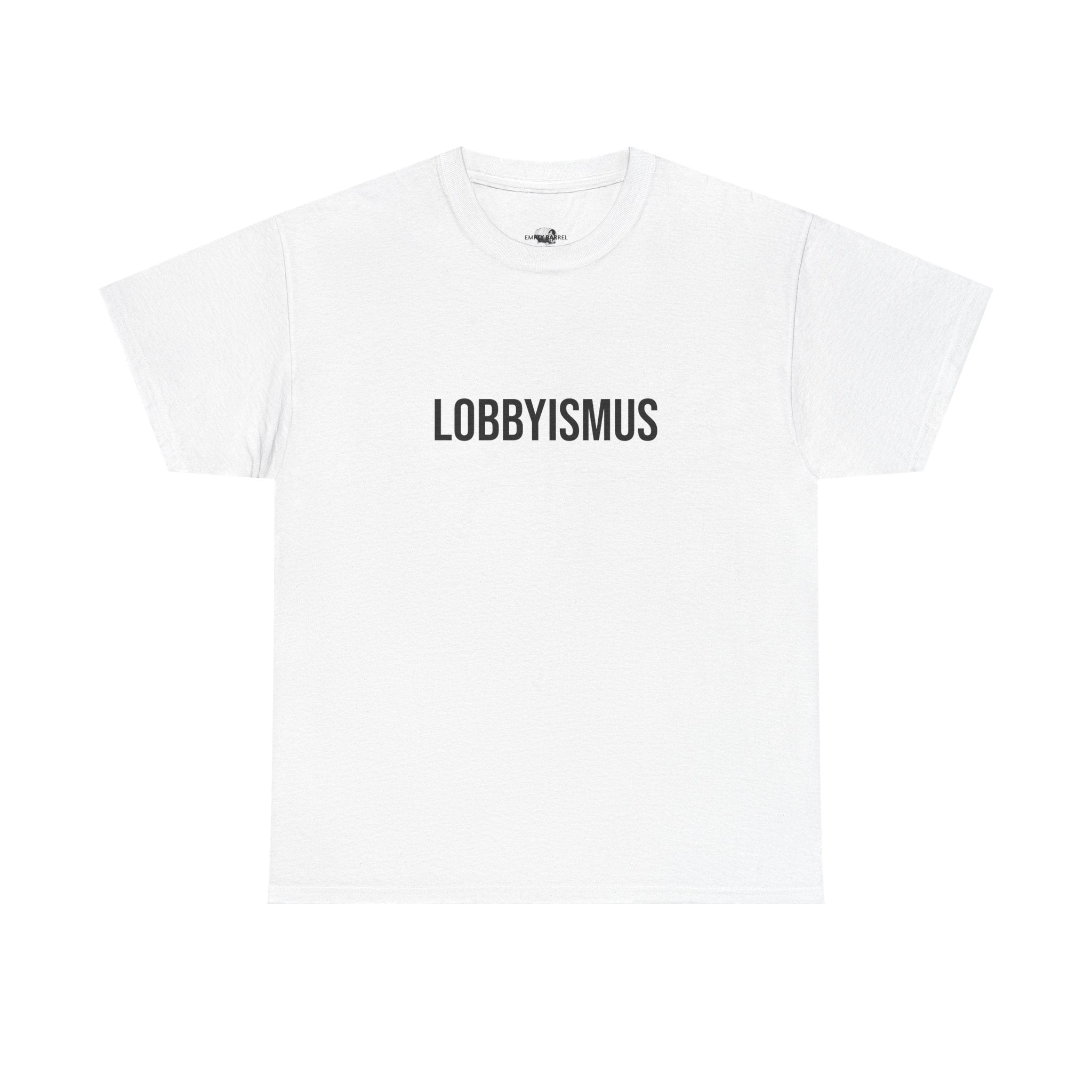 "LOBBYISMUS" - 100% Cotton T-shirt