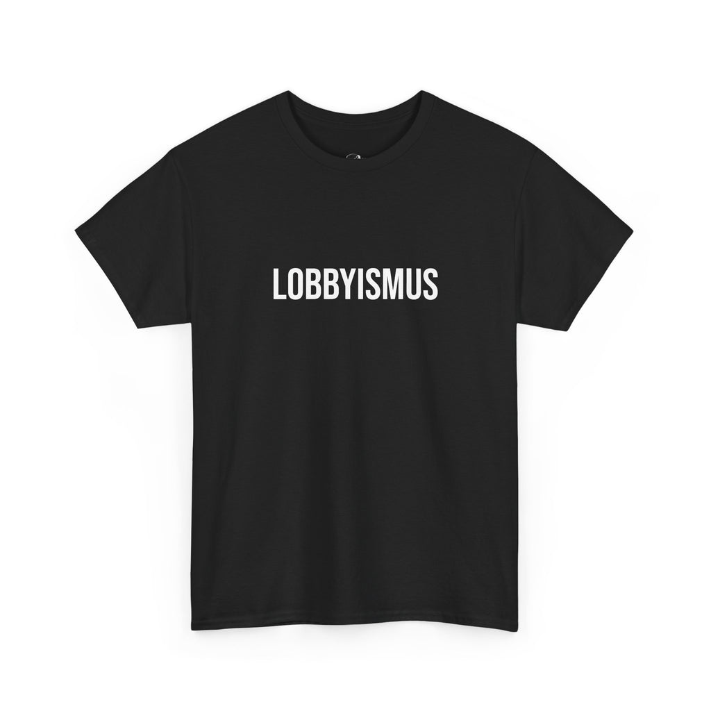 "LOBBYISMUS" - 100% Cotton T-shirt