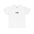 "I CAN" - 100% Cotton T-shirt