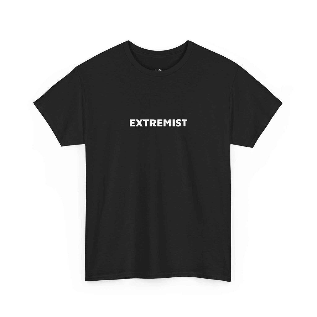 "Extremist" - 100% Cotton  T-Shirt