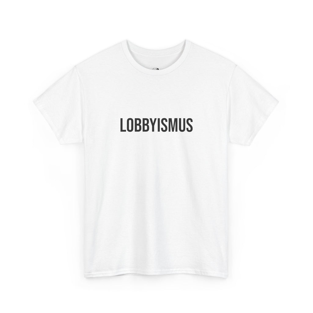 "LOBBYISMUS" - 100% Cotton T-shirt