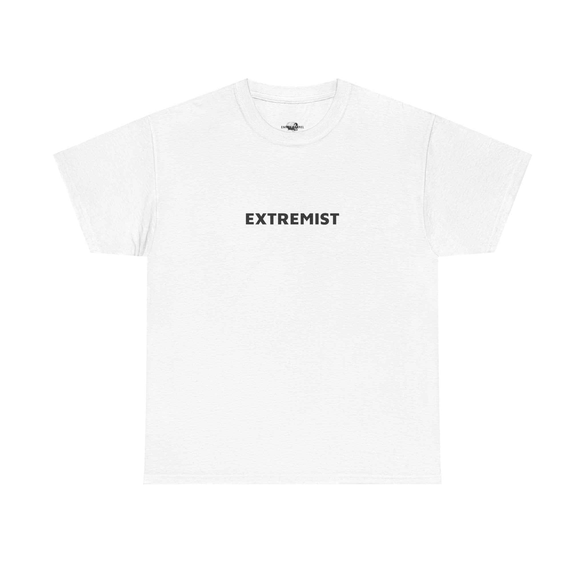 "Extremist" - 100% Cotton  T-Shirt